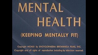 Mental Health, Keeping Mentally Fit, Encyclopaedia Britannica Films (1952 Original Colored Film)