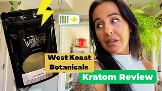 West Koast Botanicals Kratom Review - Honest & Real