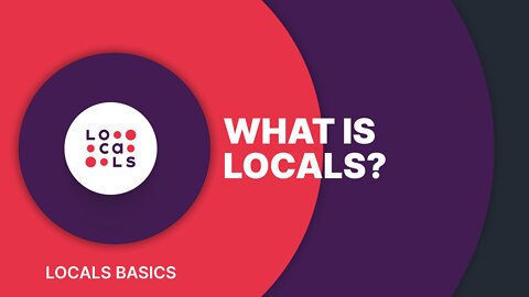 Locals Basics: What is Locals?
