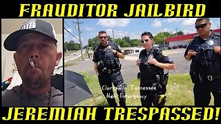 Frauditor Jailbird Jeremiah Trespassed in Clarksville, Tennessee