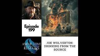 Episode 199 - Joe Wolverton: Drinking From The Source