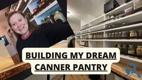 Canners Pantry | | Building and Stocking a Pantry from Scratch | Pantry Series 2022 | Live Edge