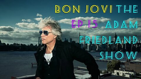 15 | Bon Jovi | The Adam Friedland Show