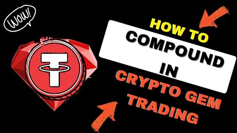 How To Compound In Crypto Gem Trading 💰💰💰