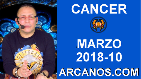 CANCER MARZO 2018-10-4 al 10 Mar 2018-Amor Solteros Parejas Dinero Trabajo-ARCANOS.COM