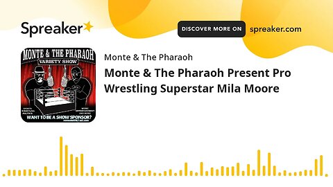 Monte & The Pharaoh Present Pro Wrestling Superstar Mila Moore