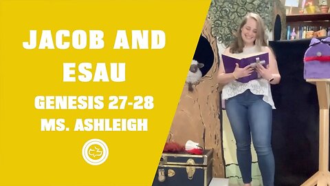 Jacob and Esau (Genesis 27-28) Younger Kids Lesson | Ms. Ashleigh