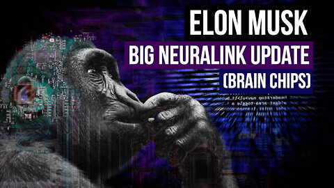 Elon Musk: Big Neuralink Update (Brain Chips)