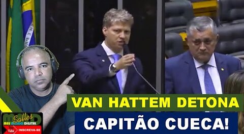 VAN HATTEM SEM DÓ, PARTE PRA CIMA DO CAPITÃO CUECA E DETONA O IMPOSTOR E MAIS NOTÍCIAS. CONFIRAM!