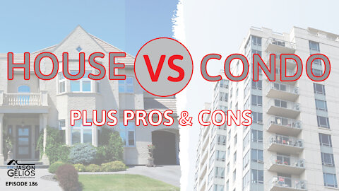 House Vs. Condo | Episode 186 AskJasonGelios Real Estate Show