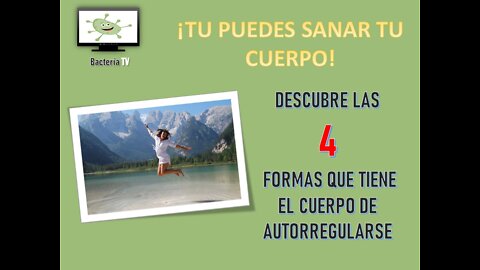 ¡TU PUEDES SANAR TU CUERPO! DESCUBRE 4 FORMAS QUE TIENE EL CUERPO DE AUTORREGULARSE