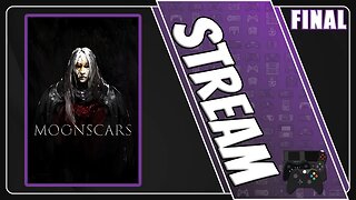 Moonscars Stream | Session 2 [FINAL]