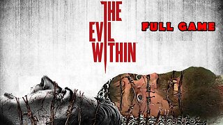 Fight For Survival And Experience Profound Fear | The Evil Within Full Game