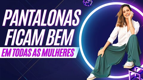 Pantalonas - Porque Você Deveria Usar Pantalonas