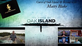 The Curse of Oak Island & Beyond - Special guest Matty Blake