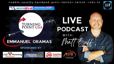 Matt Buff Show - Emmanuel Oramas - Turning Point USA