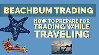 How To Prepare for Trading while Traveling