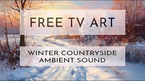FREE TV Art | 4K HD | 1 Hour of Dramatic Winter Landscapes with Ambient Sounds | Wildflower Lane Art