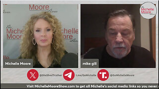 The Michelle Moore Show: Guest, Mike Gill 'It's Time To Question Everything' (Feb 23, 2024)