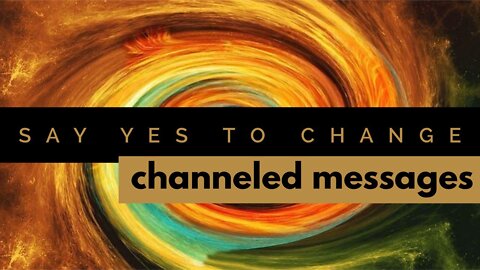 🔮🌟 Say Yes To Change - Collective Reading - Channeled Message - Timeless Tarot