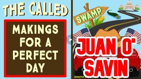 LIVESTERAM 8:00pm ET Sunday - Juan O Savin - The Called: Making of a Perfect Day