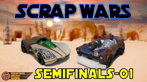 SCRAP WARS SEMIFINALS Race 01 Diecast Racing A Star Wars fan film