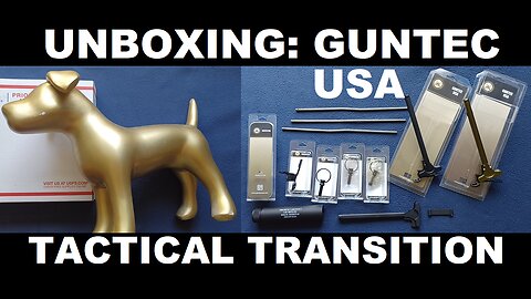 UNBOXING 199: Guntec USA via Tactical Transition, Charging Handles, Fake Suppressor, more!