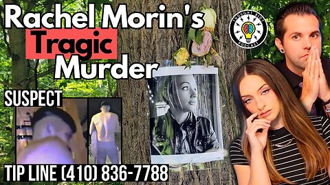 Rachel Morin | Gruesome | Unsolved | Looking For The Publics Help | #new #crime #podcast