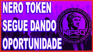 NERO TOKEN SEGUE DANDO OPORTUNIDADE !!!