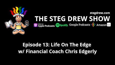 Episode 13: Life On The Edge w/ Financial Coach Chris Edgerly
