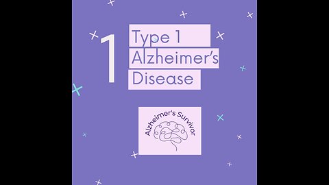 Alzheimer's Disease - Type 1