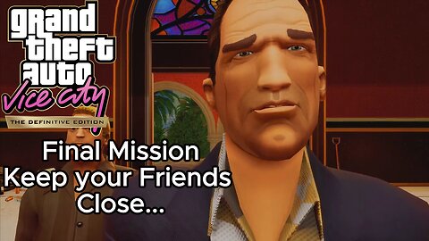 GTA Vice City Definitive Edition - Final Mission - Keep your Friends Close...