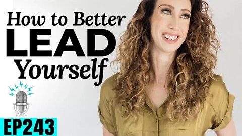 How to Better Lead Yourself ft. Annie Yatch | Strong By Design Ep 243
