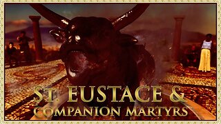 The Daily Mass: St Eustace & Companion Martyrs