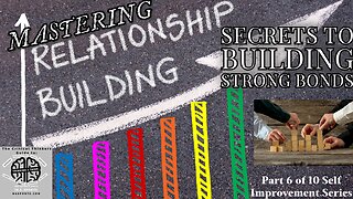 Mastering Relationships: 10 Secrets to Building Strong Bonds