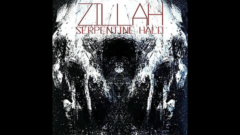 Zillah - Serpentine Halo (Full Album)