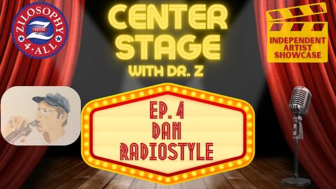 Center Stage w/ Dr. Z #4 - Dan Radiostyle