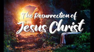 +17 THE RESURRECTION OF JESUS CHRIST, 1 Corinthians 15:1-20