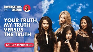 Your Truth, My Truth Versus The Truth with Ashley Rindsberg