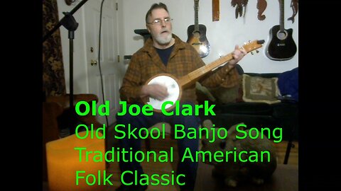 Old Joe Clark - Traditional American Folk Song - Mountain Banjo
