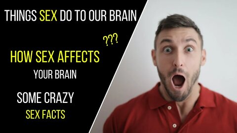 How Sex Affects Your Brain - Think2Be