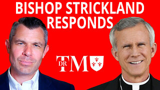 Bishop Strickland Responds Personally - Dr. Taylor Marshall Podcast