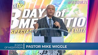 8 Days of Meditation | Day 2 - Pastor Mike Wiggle