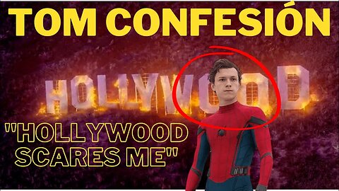 Tom Holland confesión de Hollywood "ME ESPANTA!"