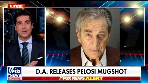 Napa County DA Was Forced To Release Paul Pelosi's Mugshot: Watters