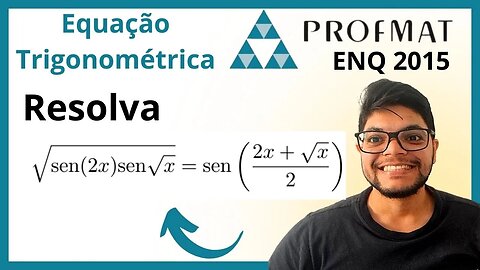 Sabendo que sen a + sen b = 2 (ENQ 2015 PROFMAT) Equação trigonométrica.