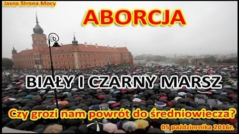 ABORCJA - Jesteś za czy przeciw CZARNY MARSZ - Czy grozi nam powrót do średniowiecza