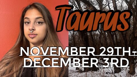 Taurus November 29th-December 3rd 2021| Realizing You're Capable Of More - Weekly Tarot