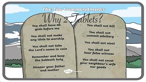 Ever Wonder Why The 10 Commandments Were On 2 Tablets?