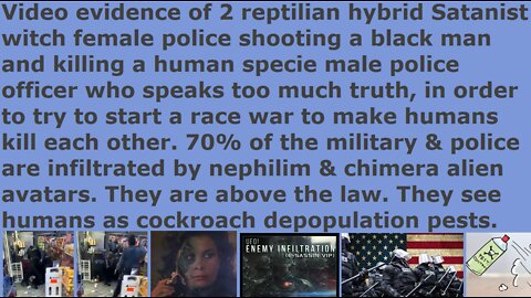 2 reptilian female police shooting human male police who speak truth & a black to try start race war